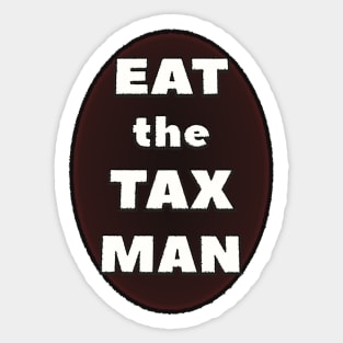Eat the Tax Man Sticker